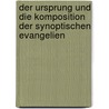 Der Ursprung Und Die Komposition Der Synoptischen Evangelien by Reinhold Von Köstlin Karl