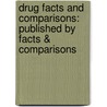 Drug Facts And Comparisons: Published By Facts & Comparisons door Published by Facts and Comparisons