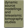 Dynamic source modellings and teleseismic tomography studies door Zaher Hossein Shomali