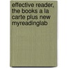 Effective Reader, the Books a la Carte Plus New Myreadinglab door D.J. Henry