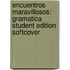 Encuentros Maravillosos: Gramatica Student Edition Softcover