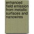 Enhanced Field Emission from Metallic Surfaces and Nanowires