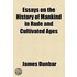 Essays On The History Of Mankind In Rude And Cultivated Ages