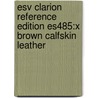 Esv Clarion Reference Edition Es485:X Brown Calfskin Leather door Baker Publishing Group