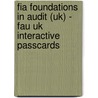 Fia Foundations In Audit (uk) - Fau Uk Interactive Passcards by Bpp Learning Media