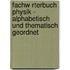 Fachw Rterbuch Physik - Alphabetisch Und Thematisch Geordnet