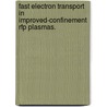 Fast Electron Transport In Improved-Confinement Rfp Plasmas. door Keith J. Halford