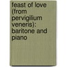 Feast of Love (from Pervigilium Veneris): Baritone and Piano door Virgil Thomson