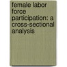 Female Labor Force Participation: A Cross-Sectional Analysis by Betilde Rincon-Munoz