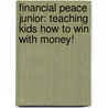 Financial Peace Junior: Teaching Kids How To Win With Money! by Dave Ramsey
