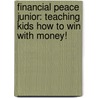 Financial Peace Junior: Teaching Kids How To Win With Money! door Dave Ramsey