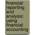 Financial Reporting And Analysis: Using Financial Accounting