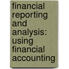 Financial Reporting And Analysis: Using Financial Accounting by Charles Gibson