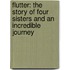 Flutter: The Story of Four Sisters and an Incredible Journey