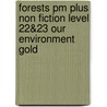 Forests Pm Plus Non Fiction Level 22&23 Our Environment Gold by Wilber Smith