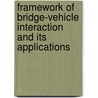 Framework of Bridge-Vehicle Interaction and its Applications by Lu Deng