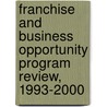 Franchise and Business Opportunity Program Review, 1993-2000 by United States Government