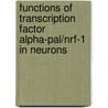 Functions Of Transcription Factor Alpha-pal/nrf-1 In Neurons door Wen-Teng Chang