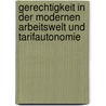 Gerechtigkeit in der modernen Arbeitswelt und Tarifautonomie by Arnd Küppers