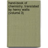 Hand-Book of Chemistry. Translated by Henry Watts (Volume 3) door Leopold Gmelin