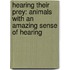 Hearing Their Prey: Animals with an Amazing Sense of Hearing