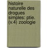 Histoire Naturelle Des Drogues Simples: Ptie. (V.4) Zoologie door Nicolas Jean Baptiste Gaston Guibourt