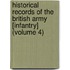 Historical Records Of The British Army [Infantry] (Volume 4)