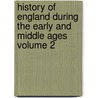 History of England During the Early and Middle Ages Volume 2 door Charles Henry Pearson