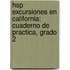 Hsp Excursiones En California: Cuaderno de Practica, Grado 2