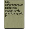 Hsp Excursiones En California: Cuaderno de Practica, Grado 2 door Harcourt School Publishers