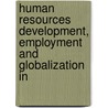 Human Resources Development, Employment and Globalization in door International Labour Office