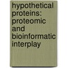 Hypothetical Proteins: Proteomic and Bioinformatic Interplay door Leila Afjehi-Sadat