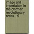 Image And Imperialism In The Ottoman Revolutionary Press, 19