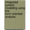 Integrated System Modelling Using the Form-Oriented Analysis by Oliver Weiß