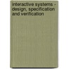 Interactive Systems - Design, Specification and Verification by Captain Charles Johnson