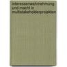 Interessenwahrnehmung und Macht in Multistakeholderprojekten door Oliver Von Hagen
