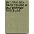 Jazz Piano Play Along: You Plus A Jazz Ensemble [with 2 Cds]