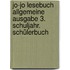 Jo-Jo Lesebuch Allgemeine Ausgabe 3. Schuljahr. Schülerbuch