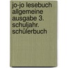 Jo-Jo Lesebuch Allgemeine Ausgabe 3. Schuljahr. Schülerbuch door Martin Wörner
