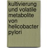 Kultivierung und volatile Metabolite von Helicobacter pylori door Thomas Mittermair