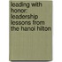 Leading with Honor: Leadership Lessons from the Hanoi Hilton