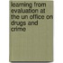 Learning From Evaluation At The Un Office On Drugs And Crime