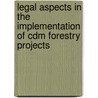 Legal Aspects In The Implementation Of Cdm Forestry Projects by Roda Verheyen