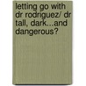 Letting Go with Dr Rodriguez/ Dr Tall, Dark...and Dangerous? by Lynne Marshall
