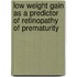 Low weight gain as a predictor of retinopathy of prematurity