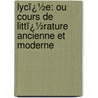 Lycï¿½E: Ou Cours De Littï¿½Rature Ancienne Et Moderne door Jean-Fran�Ois De La Harpe