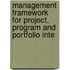 Management Framework for Project, Program and Portfolio Inte