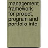 Management Framework for Project, Program and Portfolio Inte door R. Max Wideman