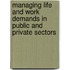 Managing Life and Work Demands in Public and Private Sectors
