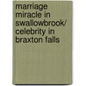 Marriage Miracle in Swallowbrook/ Celebrity in Braxton Falls door Judy Campbell